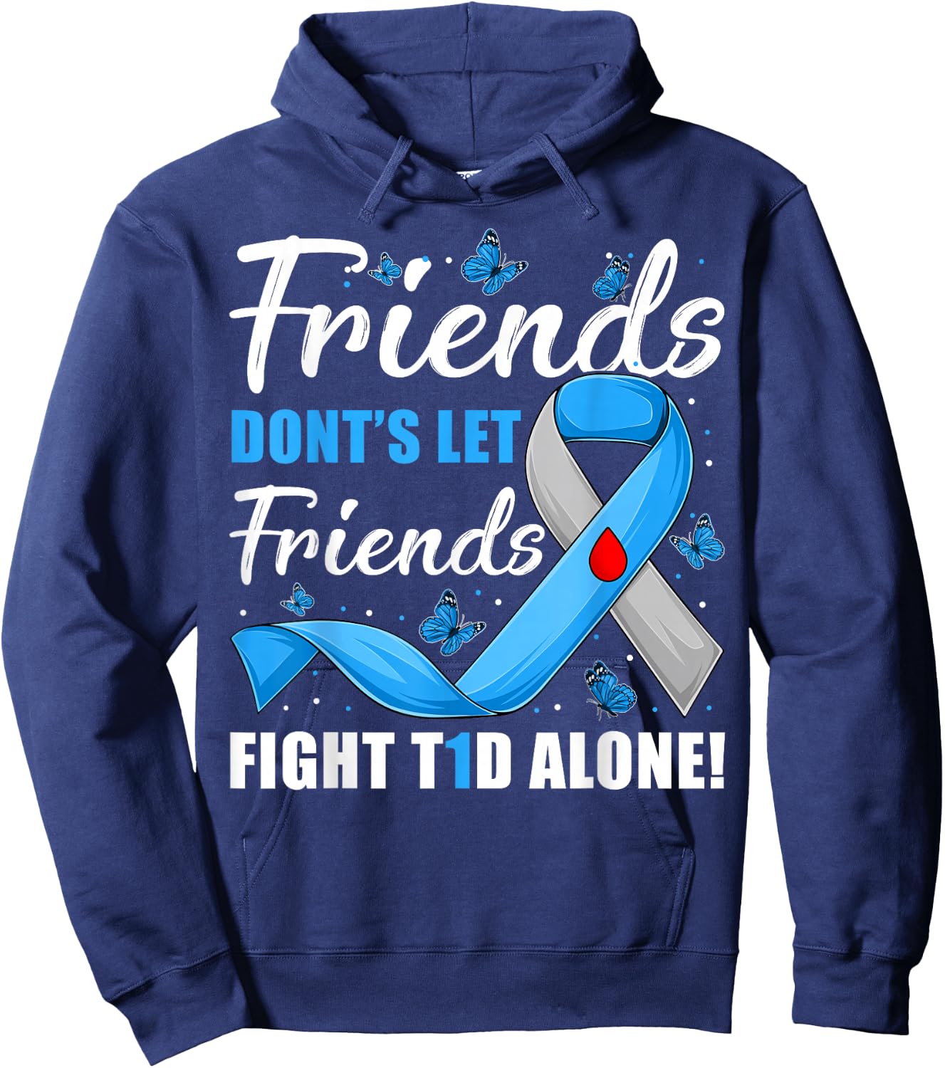 Friends Don't Let Friends Fight T1D Alone Diabetes Awareness Hoodie - Hoodie | Navy