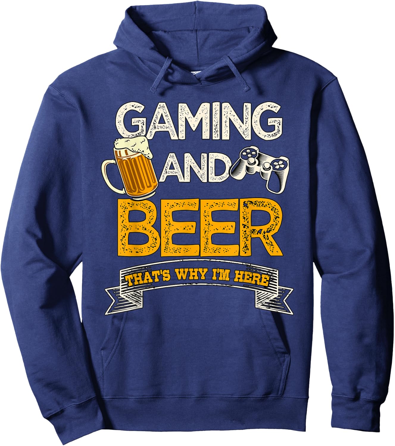 Gaming and Beer That's Why I'm Here Video Gamer Gift Gaming Hoodie - Hoodie | Navy