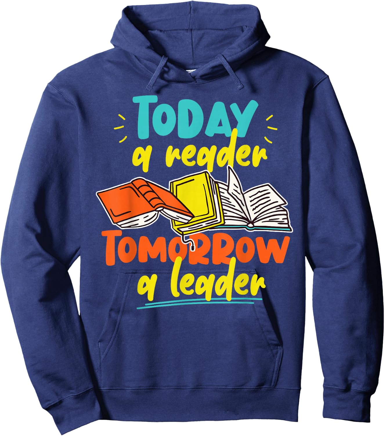 Book Reading Today A Reader Tomorrow A Leader Hoodie - Hoodie | Navy