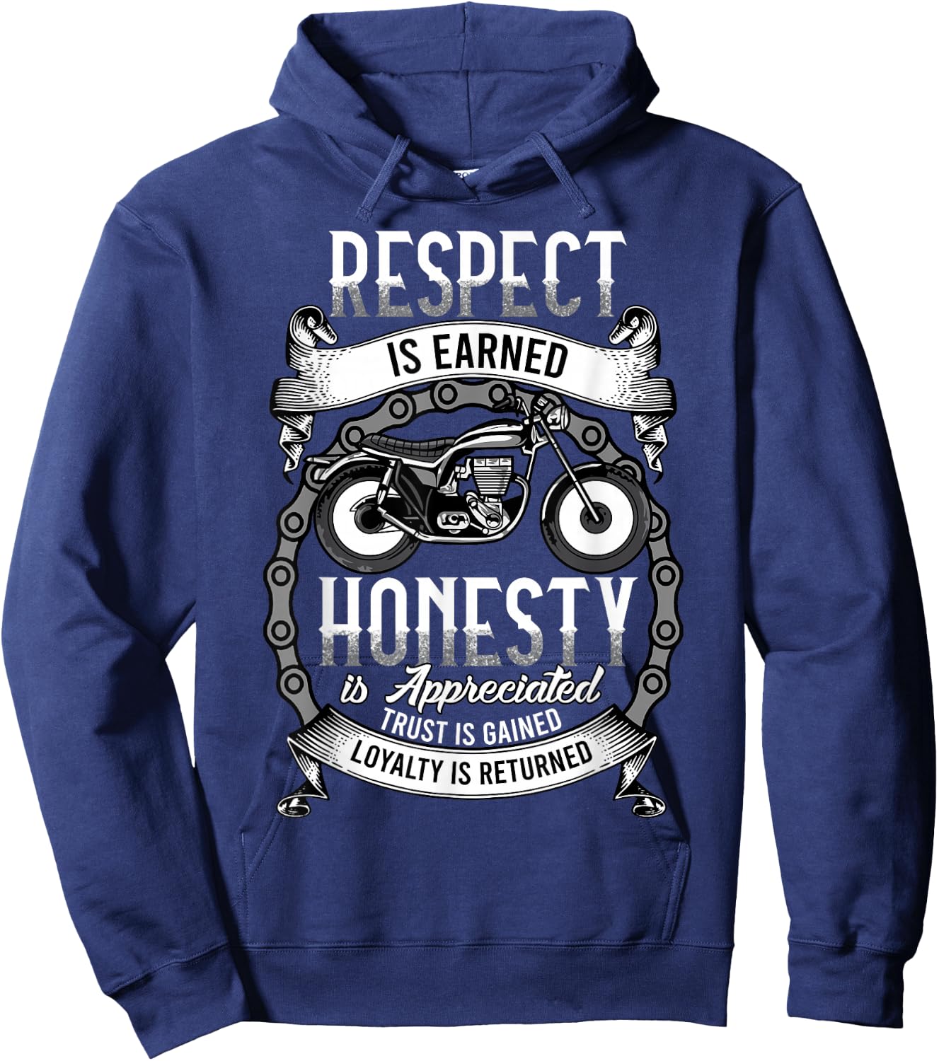 Respect Is Earned Loyalty Is Returned Honor Motorcycle Biker Hoodie - Hoodie | Navy