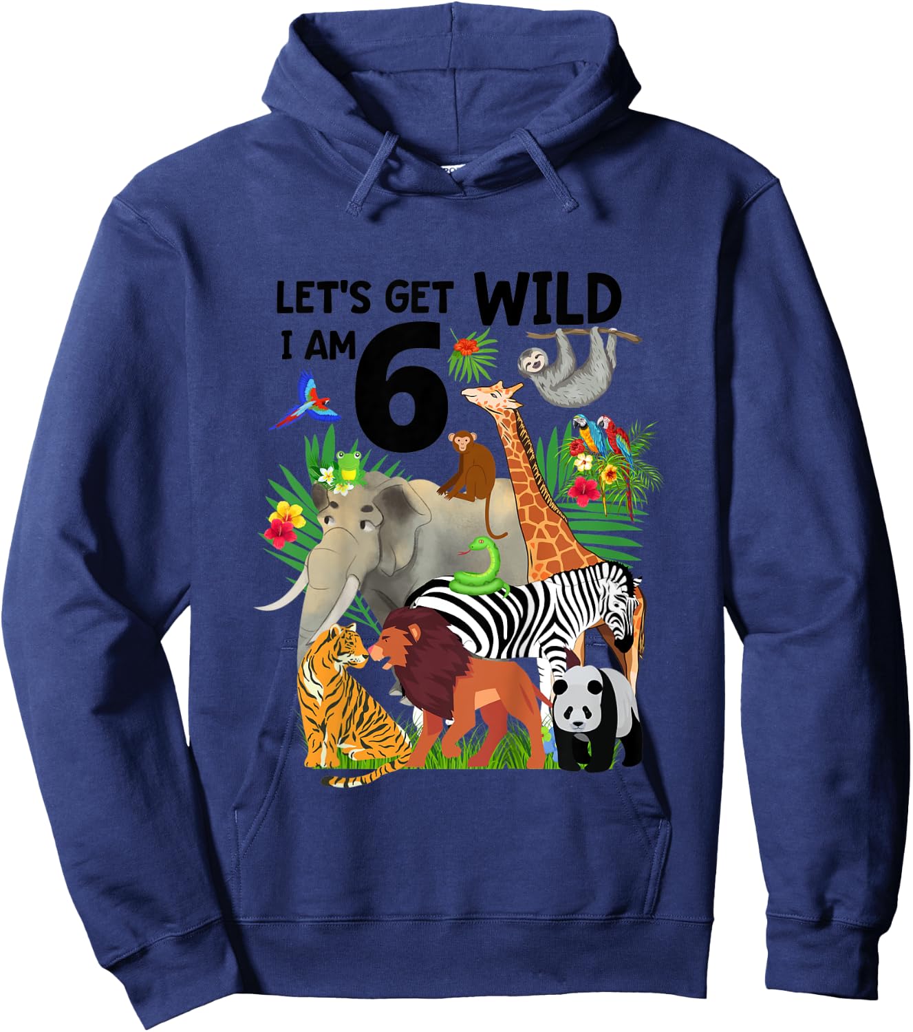 Kids Let's Get Wild I am 6 Zoo Birthday Animal Wildlife Safari Hoodie - Hoodie | Navy