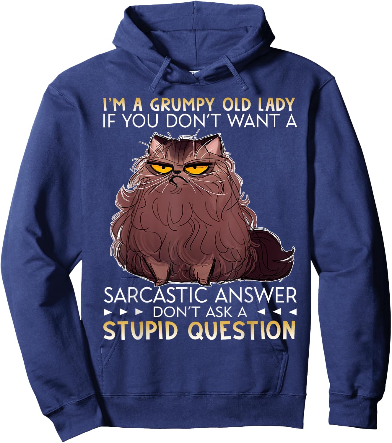 I'm A Grumpy Old Lady If you don't want a Sarcastic Answer Hoodie - Hoodie | Navy