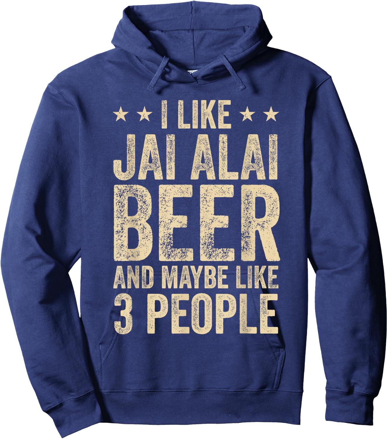 I Like Jai Alai Beer And Maybe 3 People Hoodie - Hoodie | Navy