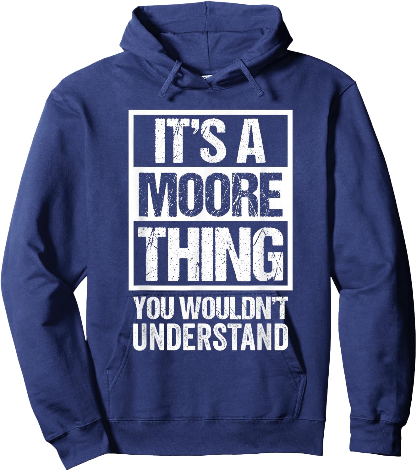 It's A Moore Thing You Wouldn't Understand Hoodie - Hoodie | Navy