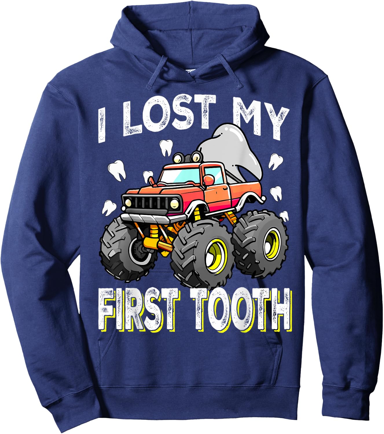 Monster Truck Loading First Tooth for I Lost My First Tooth Hoodie - Hoodie | Navy
