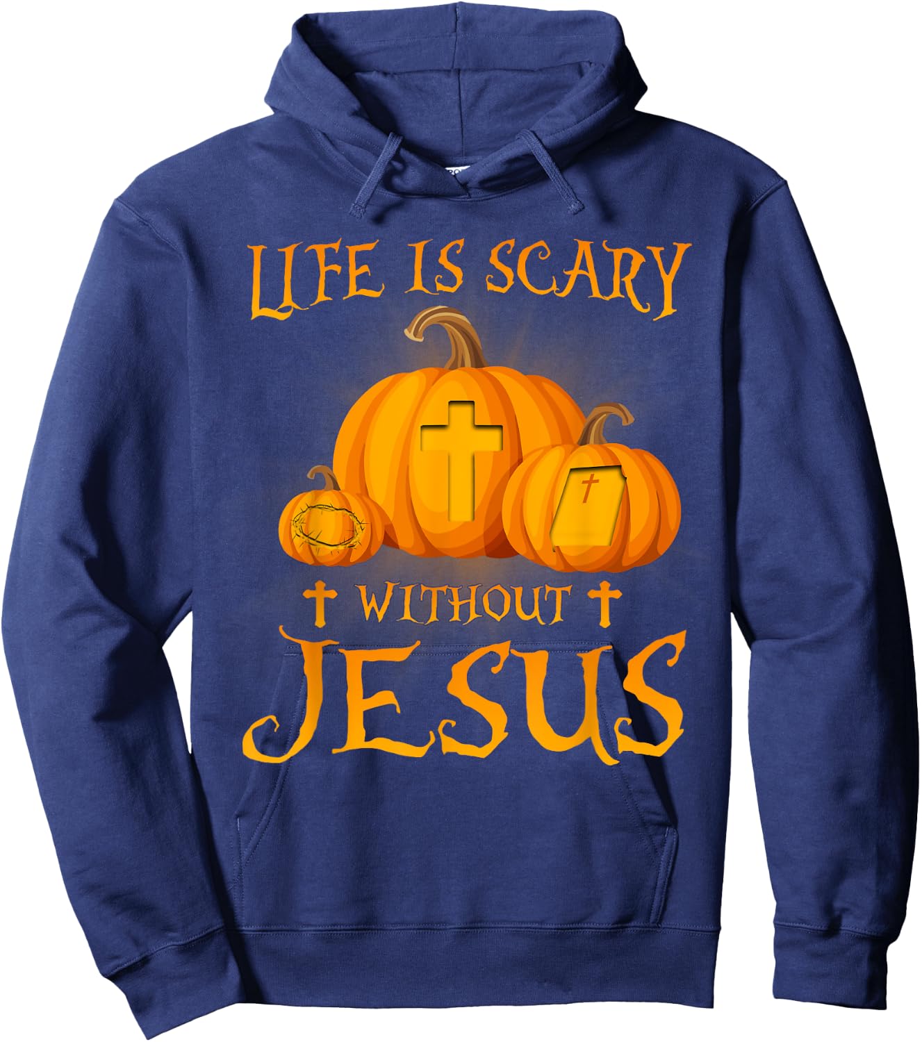 Life Is Scary without Jesus Halloween Pumpkin Christian Hoodie - Hoodie | Navy
