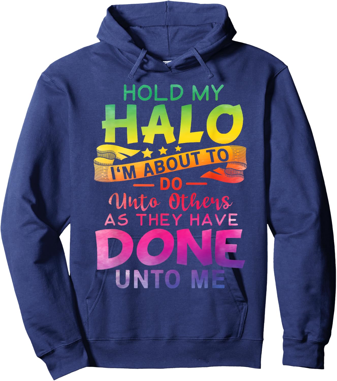 Hold My Halo I'm about To Do Unto Others As They Have Done Hoodie - Hoodie | Navy