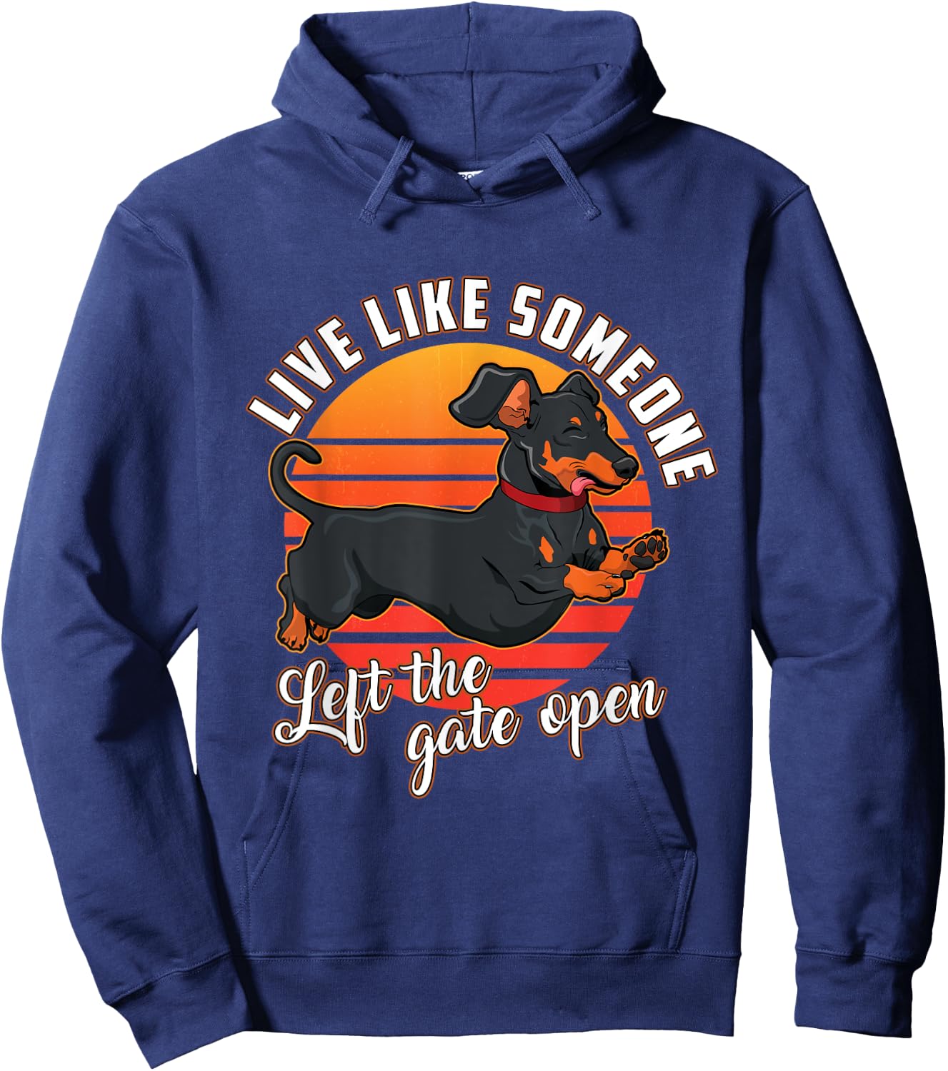 Live Like Someone Left The Gate Open Dachshund Dog Pet Owner Women Girls Kids Hoodie - Hoodie | Navy