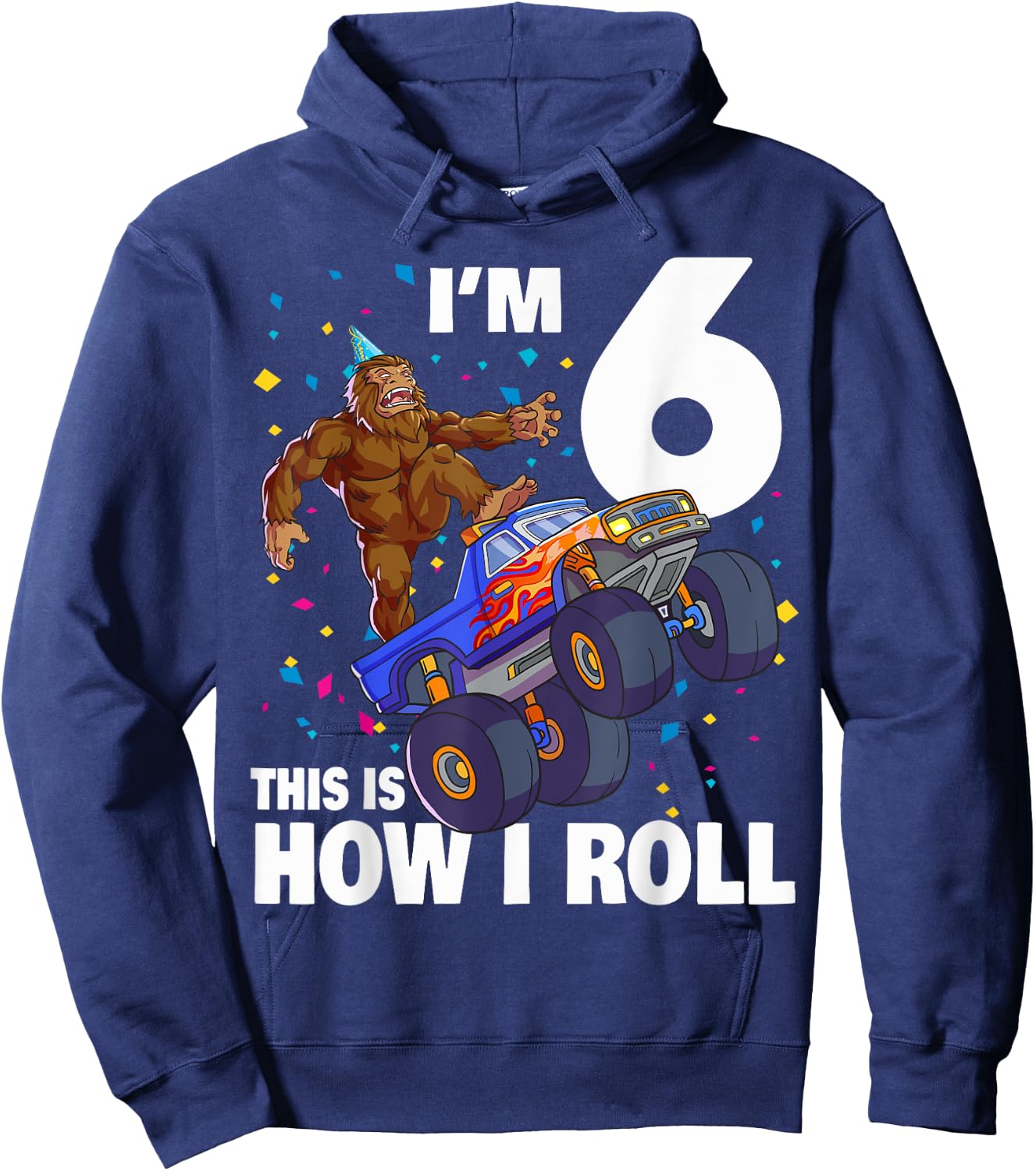 I'm 6 Bigfoot Sasquatch Monster Truck Kids 6th Birthday Boy Hoodie - Hoodie | Navy