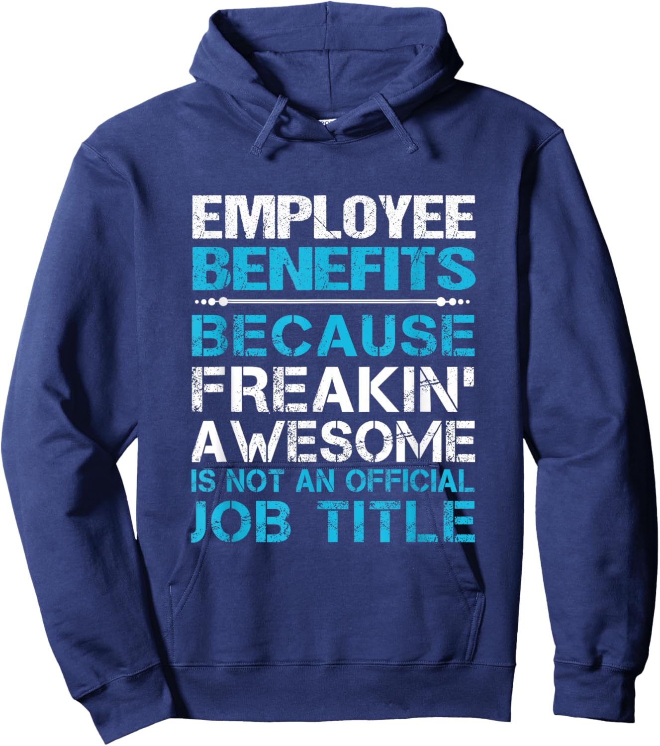 Employee Benefits - Freaking Awesome , Small, Black Hoodie - Hoodie | Navy