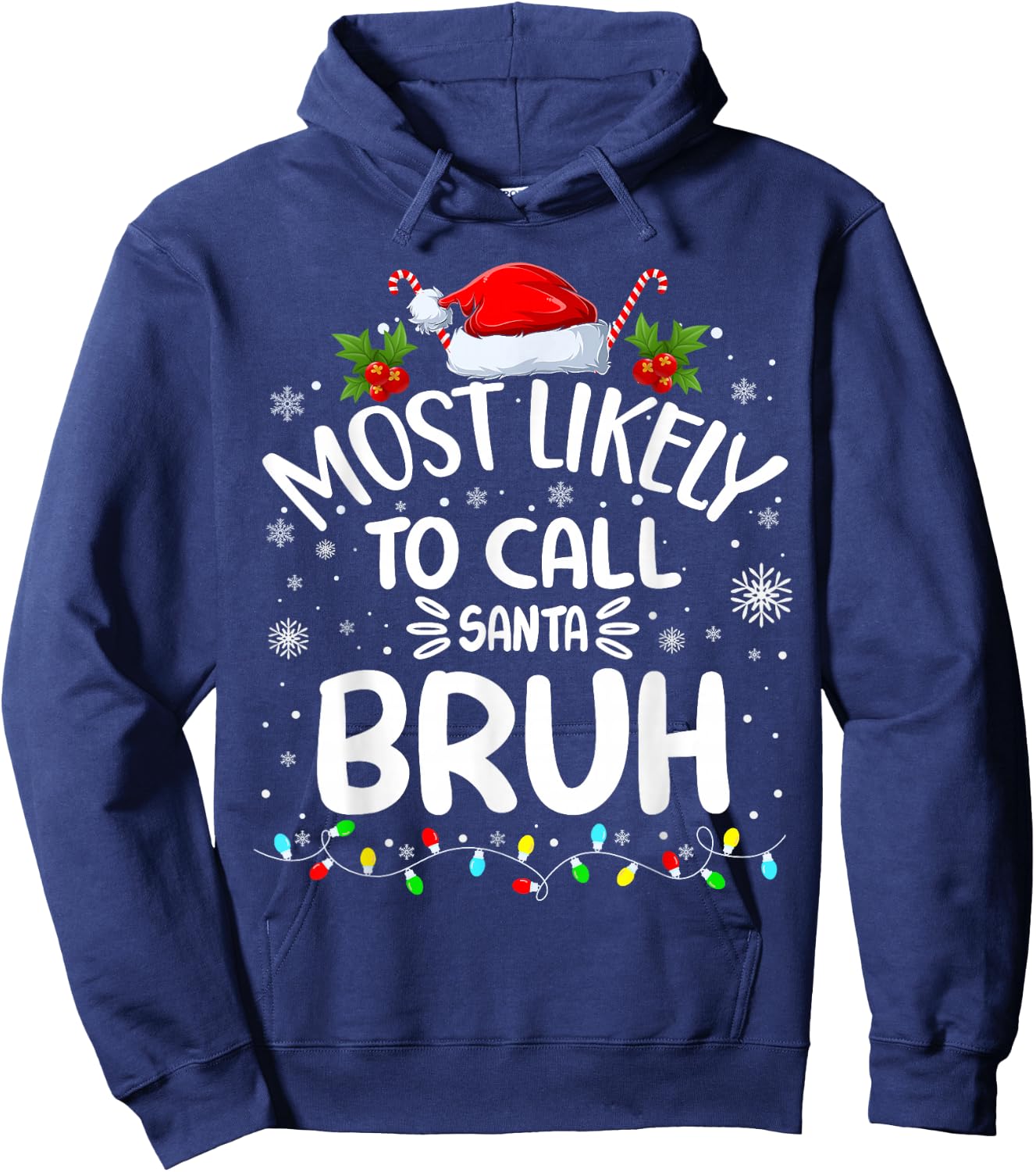 Most Likely To Call Santa Bruh Hoodie - Hoodie | Navy