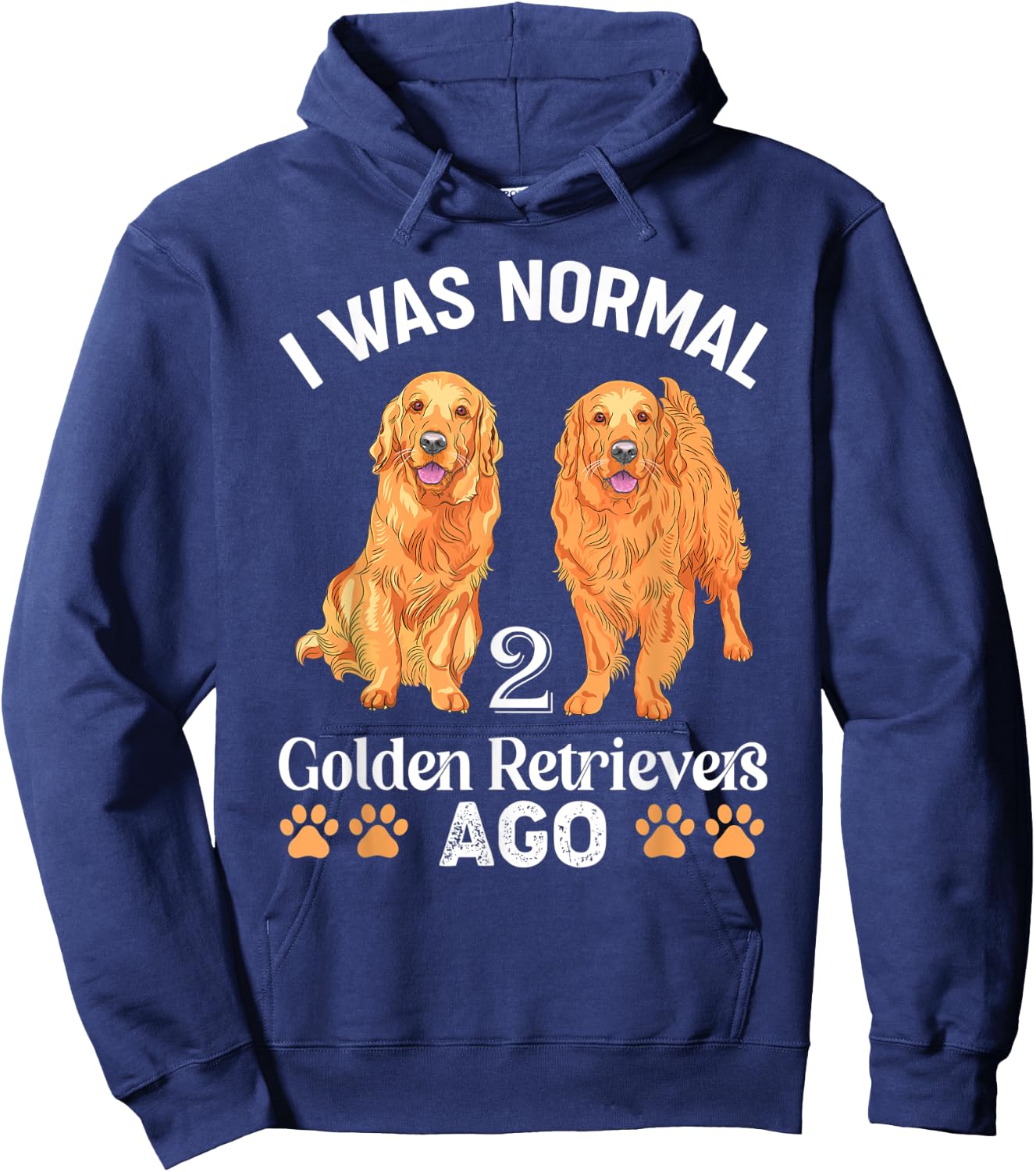 I Was Normal 2 Golden Retrievers Ago Labrador Dog Lover Men Women Kids Hoodie - Hoodie | Navy