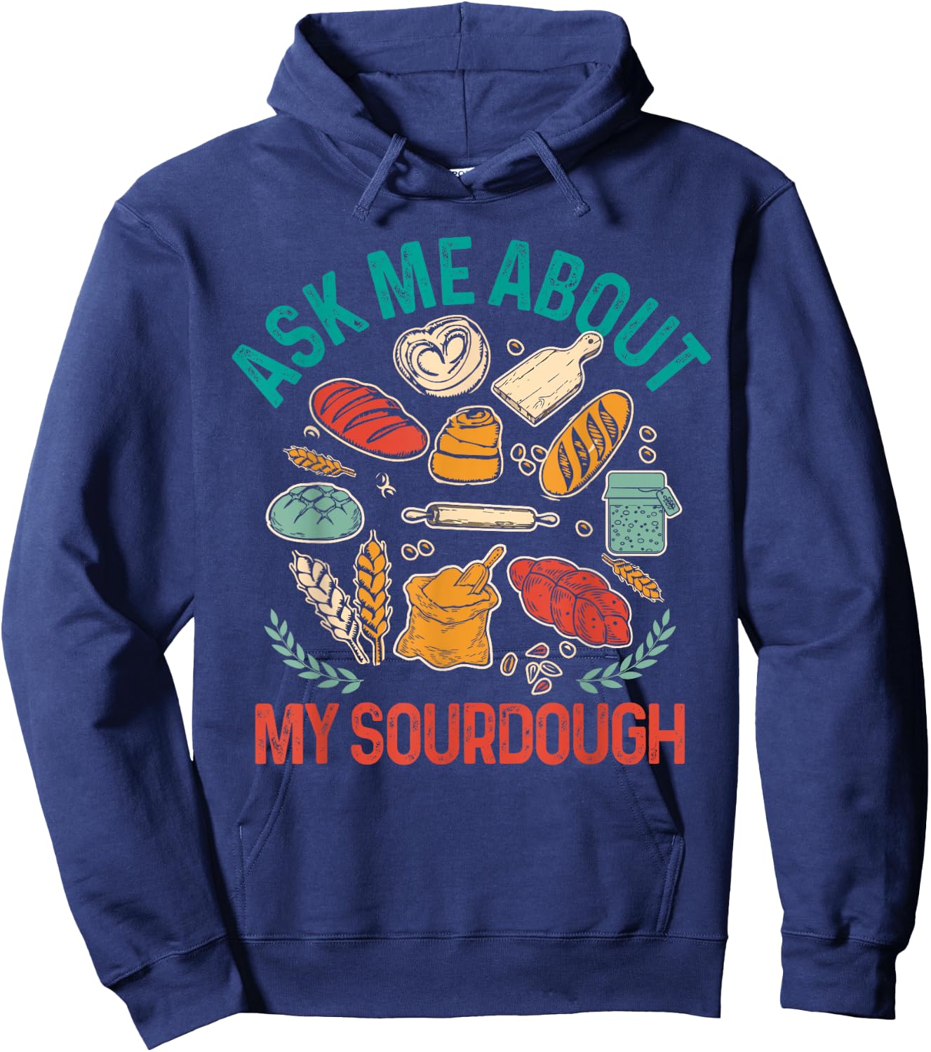 Baking Baker Sourdough Mama Asks Me About My Sourdough Hoodie - Hoodie | Navy