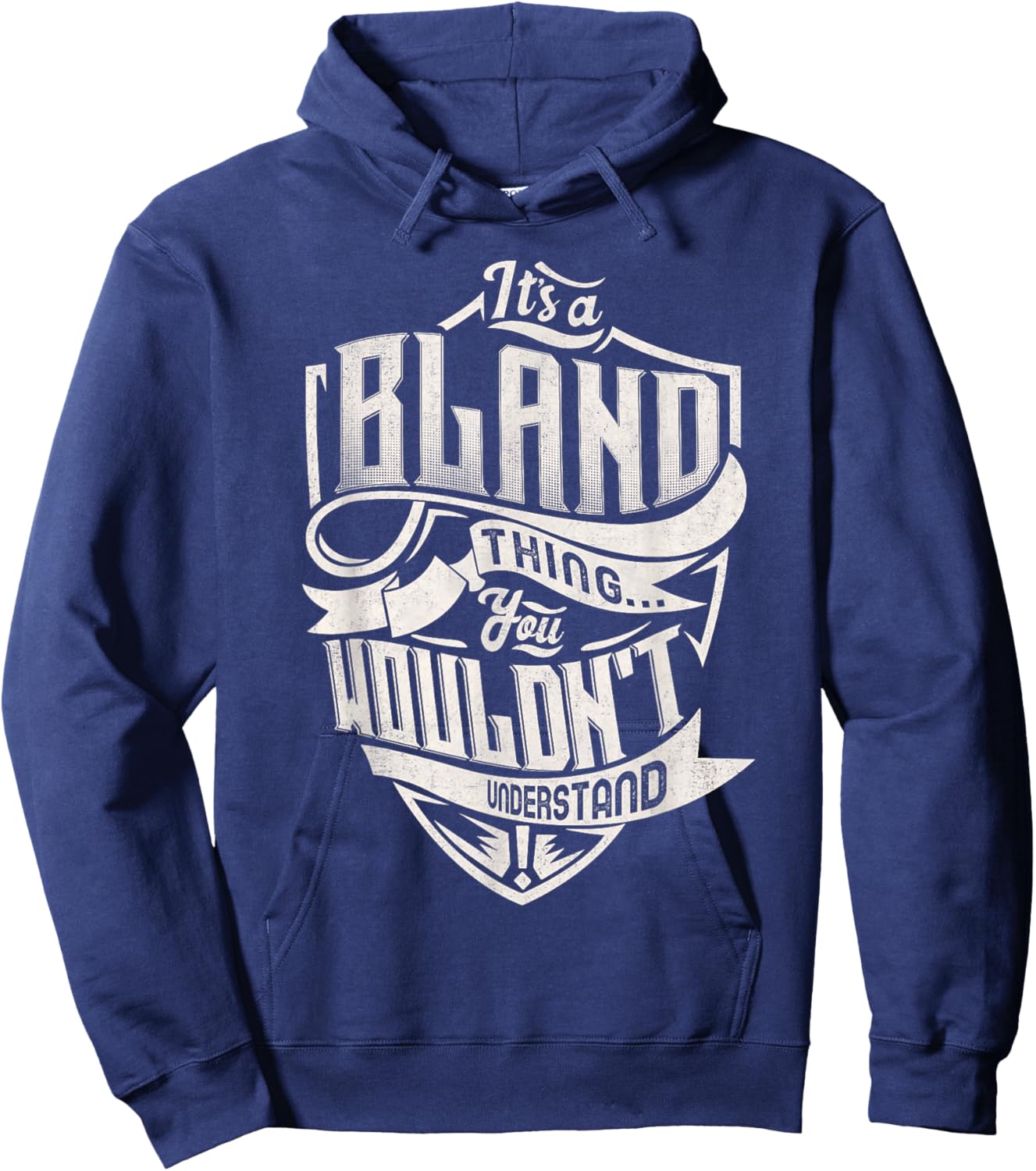 It's A BLAND Thing You Wouldn't Understand Family Name Hoodie - Hoodie | Navy