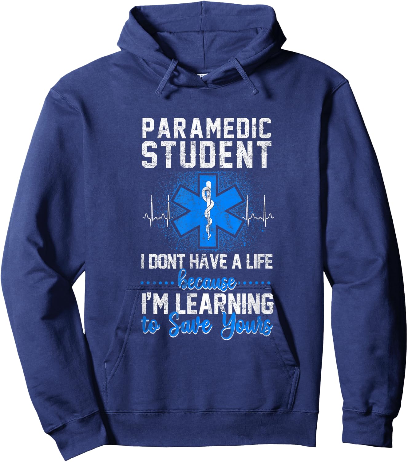 Sarcastic EMS Emergency Paramedic Student Don't Have A Life Hoodie - Hoodie | Navy