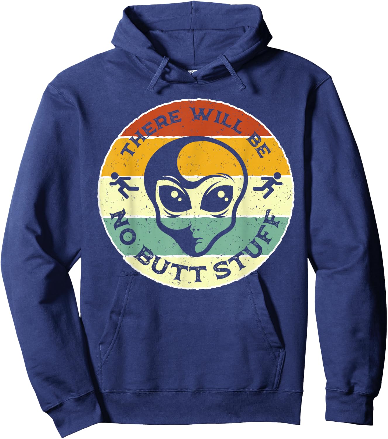 There Will Be No Butt Stuff Joke Alien Abduction Running Man Hoodie - Hoodie | Navy