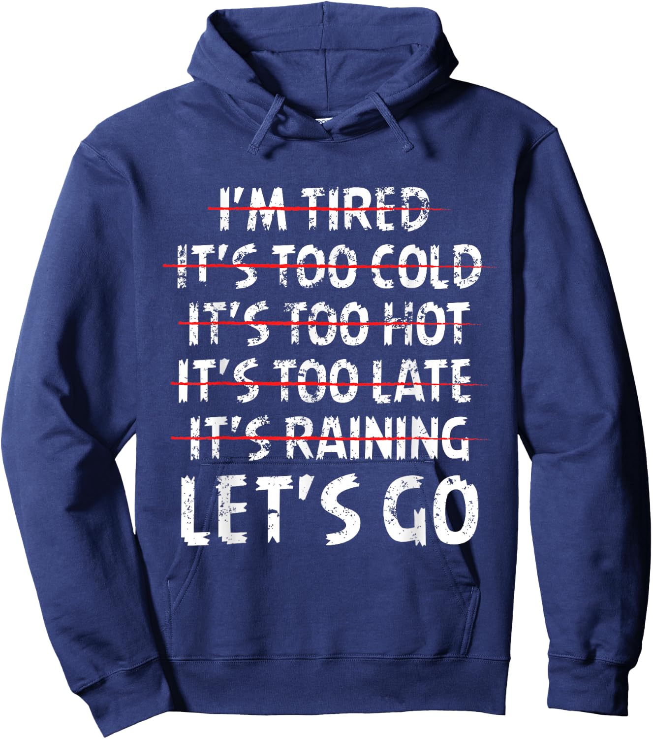 Distressed I'm tired it's too cold let's go funny fitness Hoodie - Hoodie | Navy