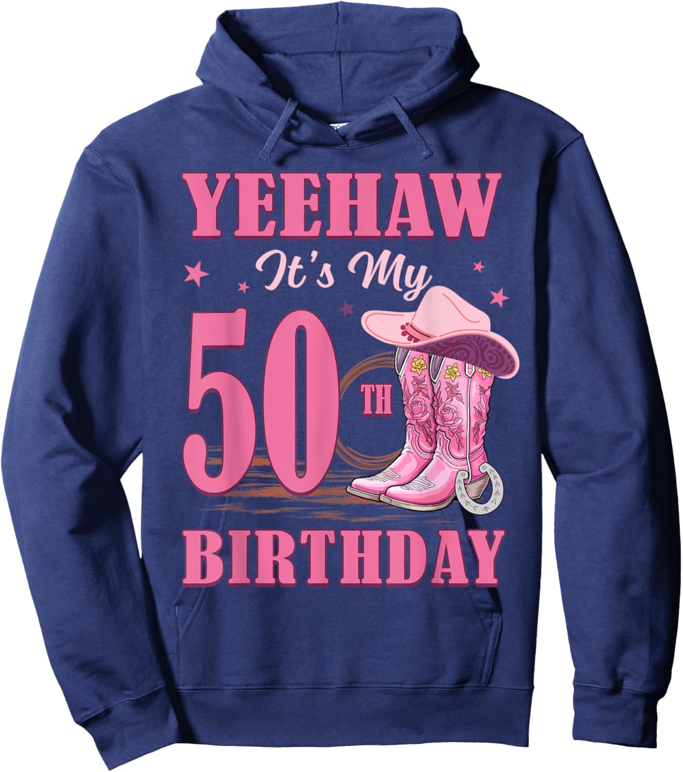Yeehaw It's My 50th Birthday Cowgirl Country Western Girl Hoodie - Hoodie | Navy