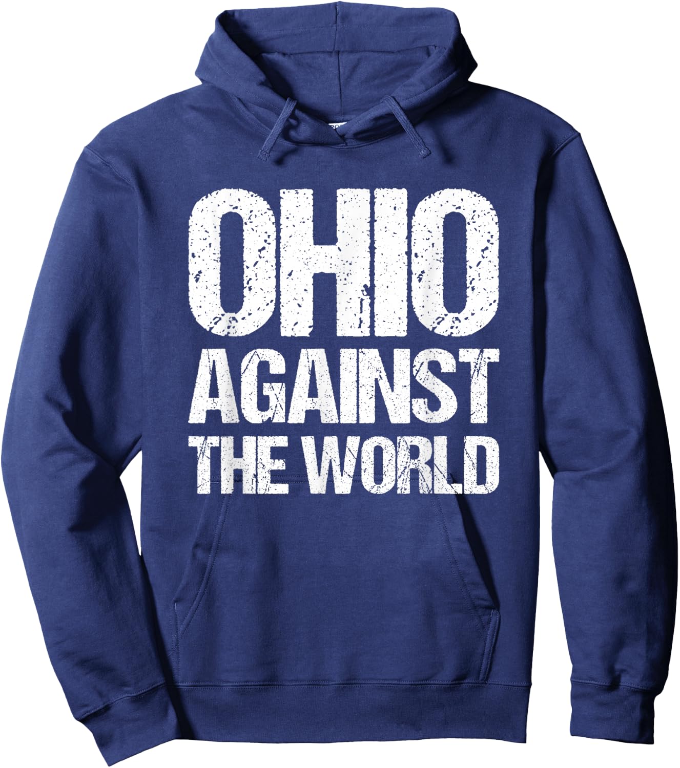 Ohio Against The World - Funny Ohio Cleveland Columbus Ohio Hoodie - Hoodie | Navy