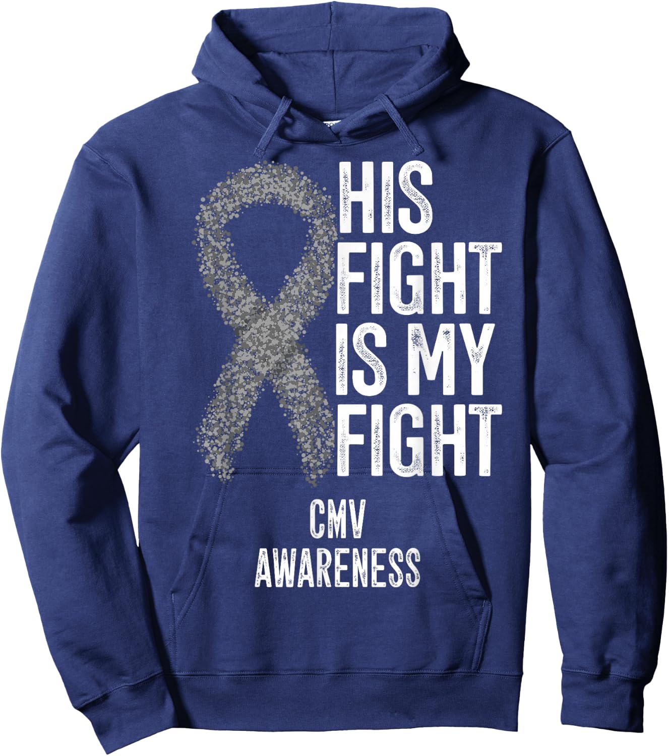Cytomegalovirus His Fight Is My Fight CMV Awareness Hoodie - Hoodie | Navy