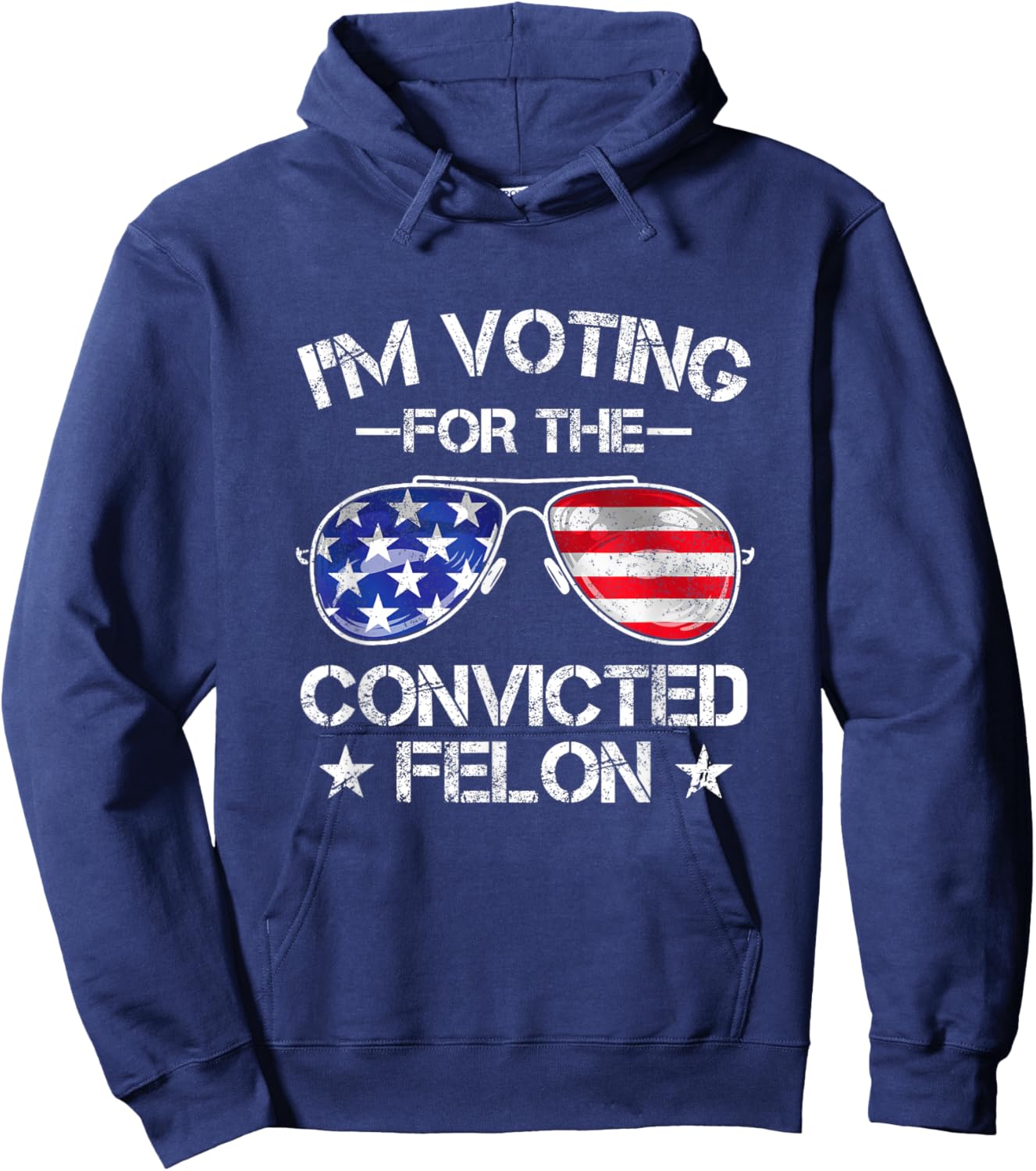 Trump 2024 Convicted Felon, I'm Voting Convicted Felon 2024 Hoodie - Hoodie | Navy
