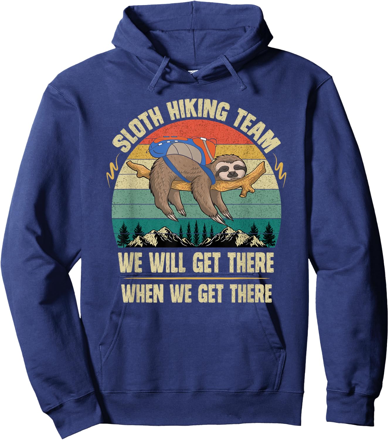 Sloth Hiking Team We will Get There When We Get There Hoodie - Hoodie | Navy