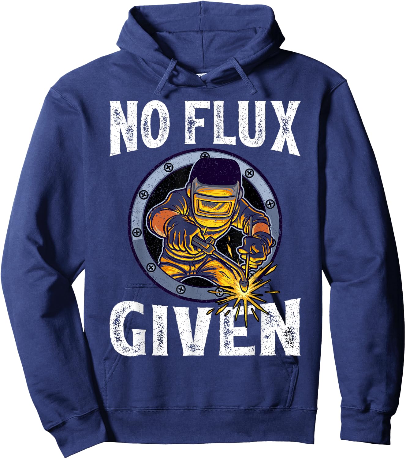 No Flux Given - Funny Welder Shirt For Welding Dads Hoodie - Hoodie | Navy