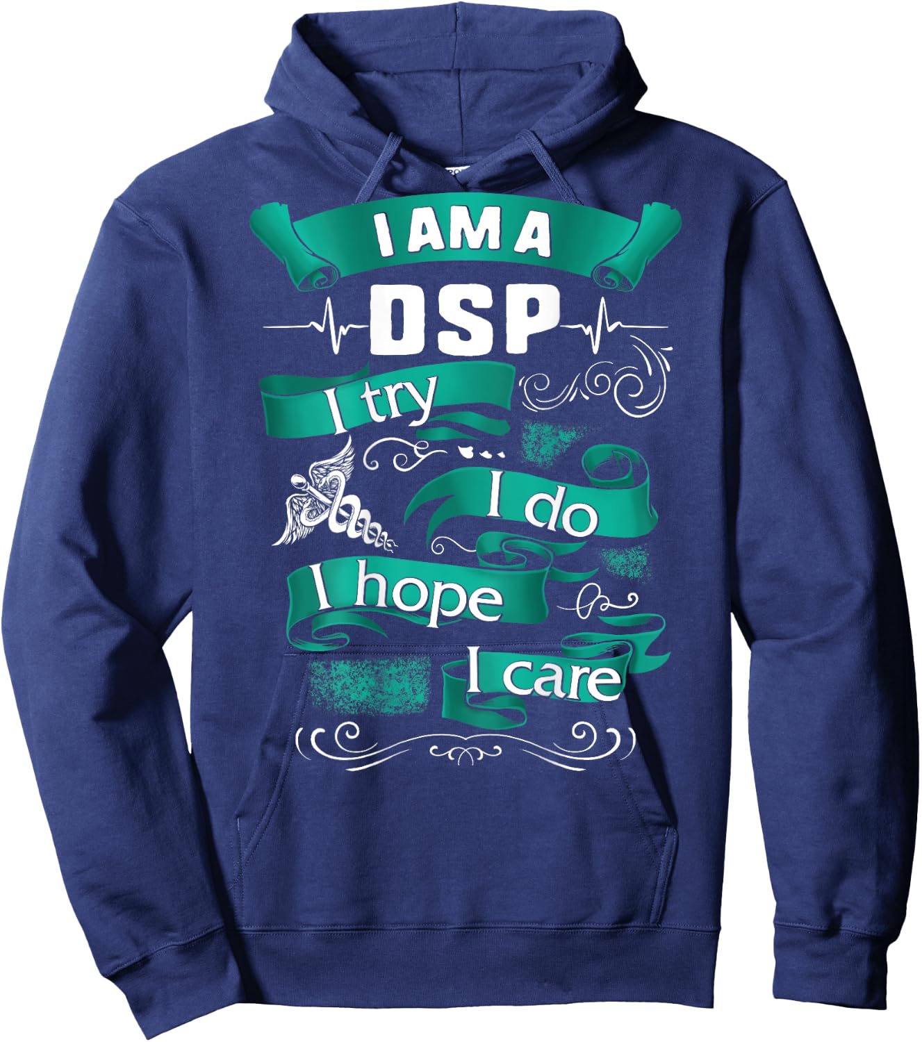 I'm A DSP I Try Do Hope Care Nurse Week Women Gift Hoodie - Hoodie | Navy