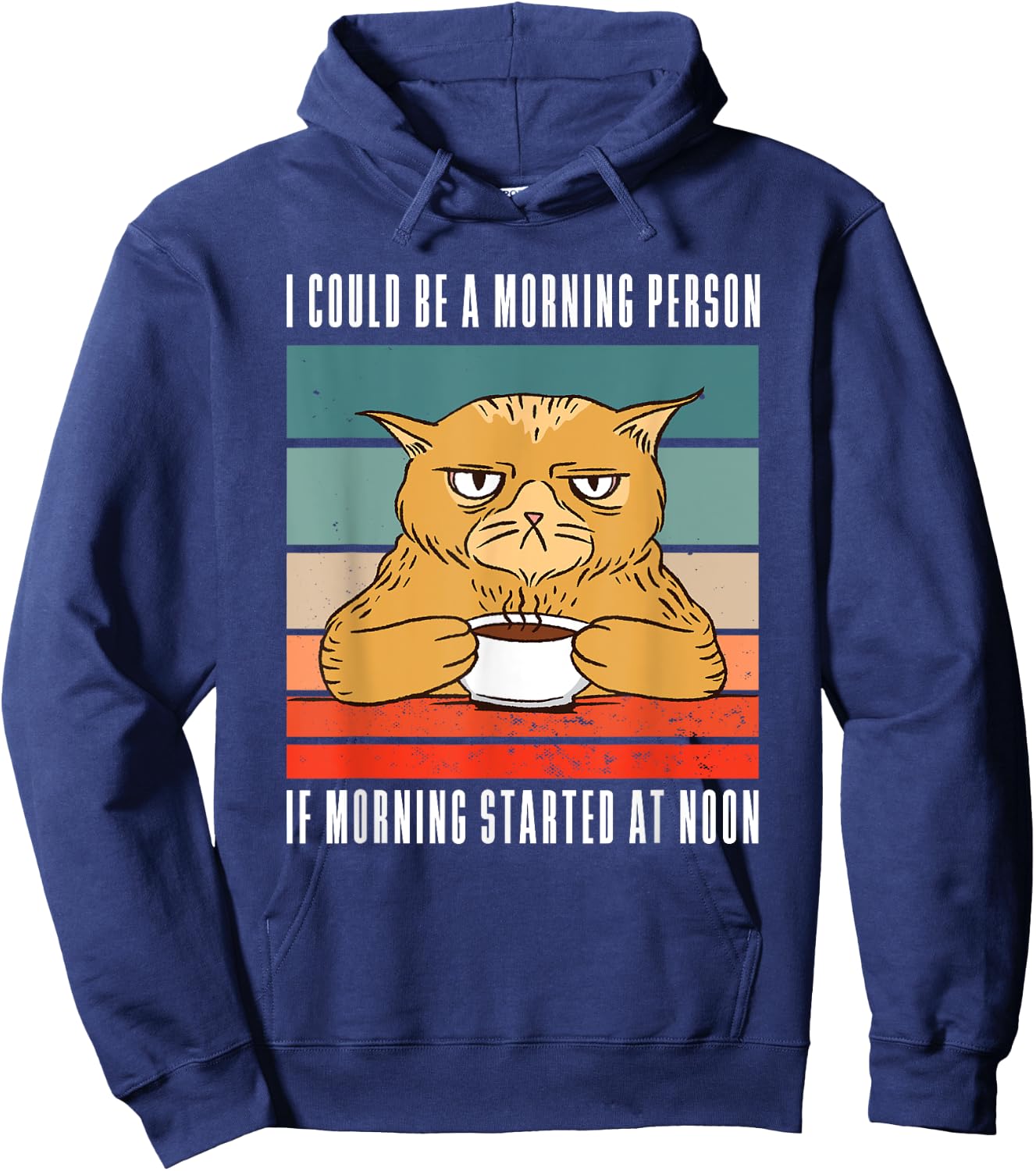 I could be a morning person if morning started at noon Cat Hoodie - Hoodie | Navy