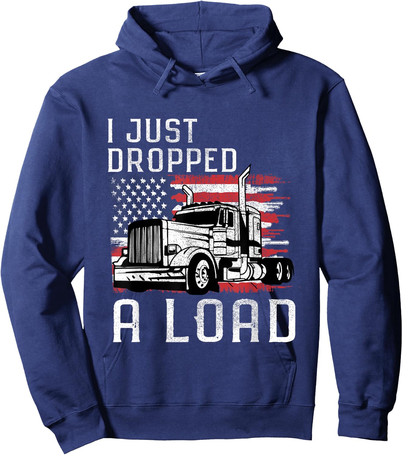 Fun Trucker Truck Driver Funny I just dropped a Load Hoodie - Hoodie | Navy