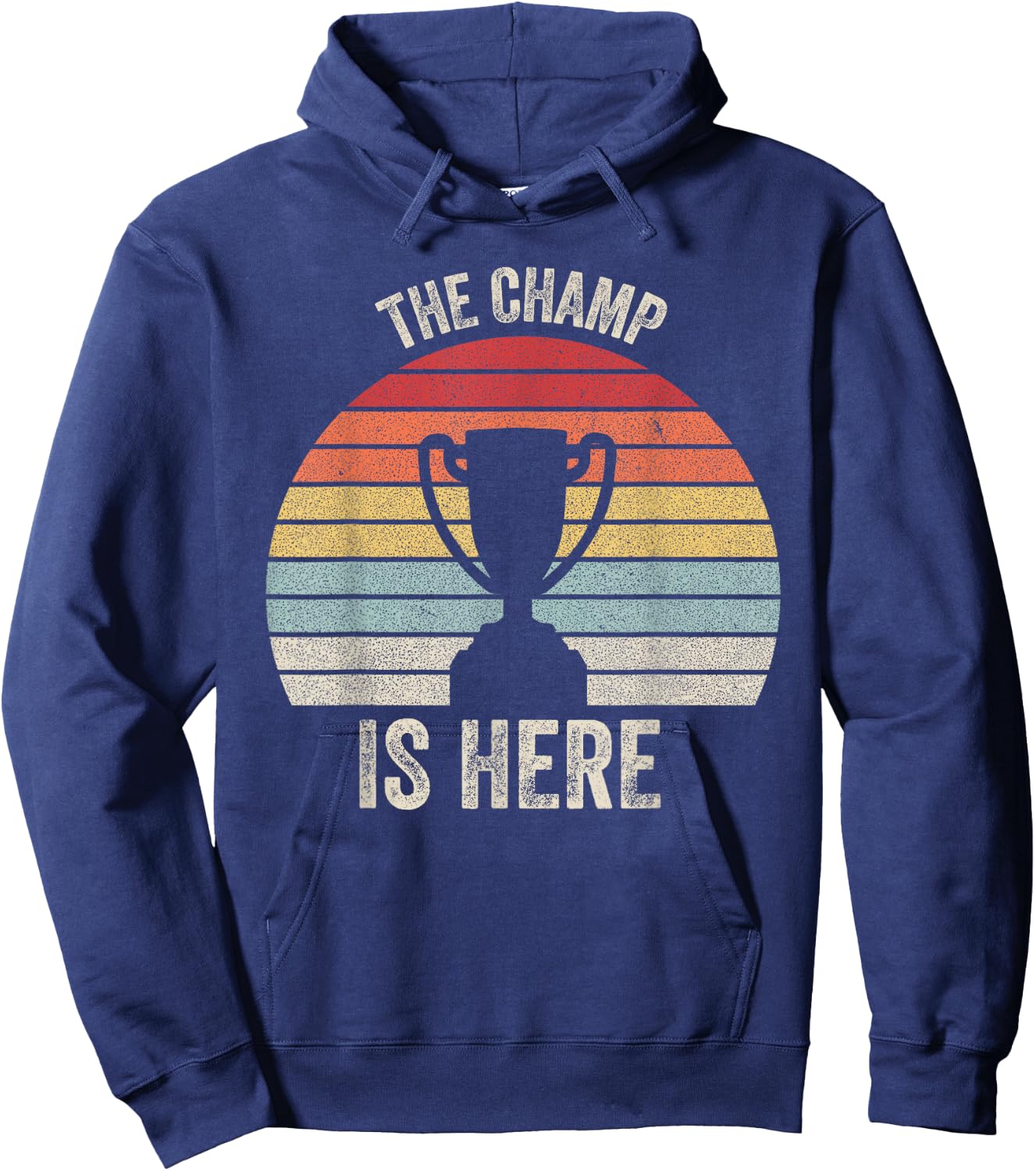 Retro The Champ is Here Trophy Fantasy Football Championship Hoodie - Hoodie | Navy