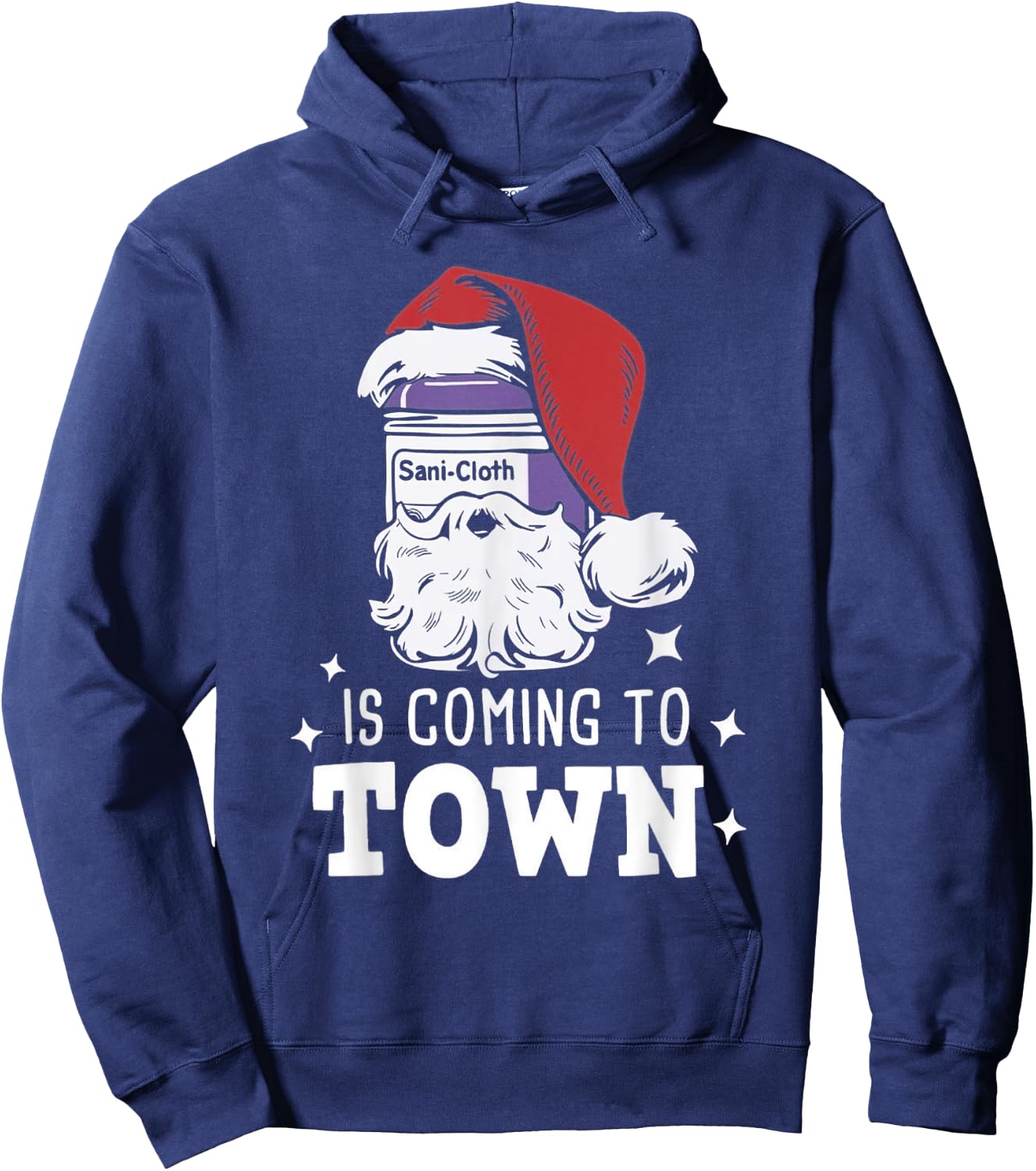 Sani-cloth Is Coming To Town Funny Nurse Christmas Hoodie - Hoodie | Navy