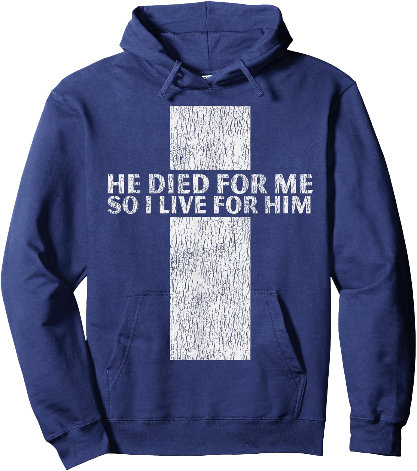 He Died For Me So I Live Jesus Cross Christian Bible Hoodie - Hoodie | Navy