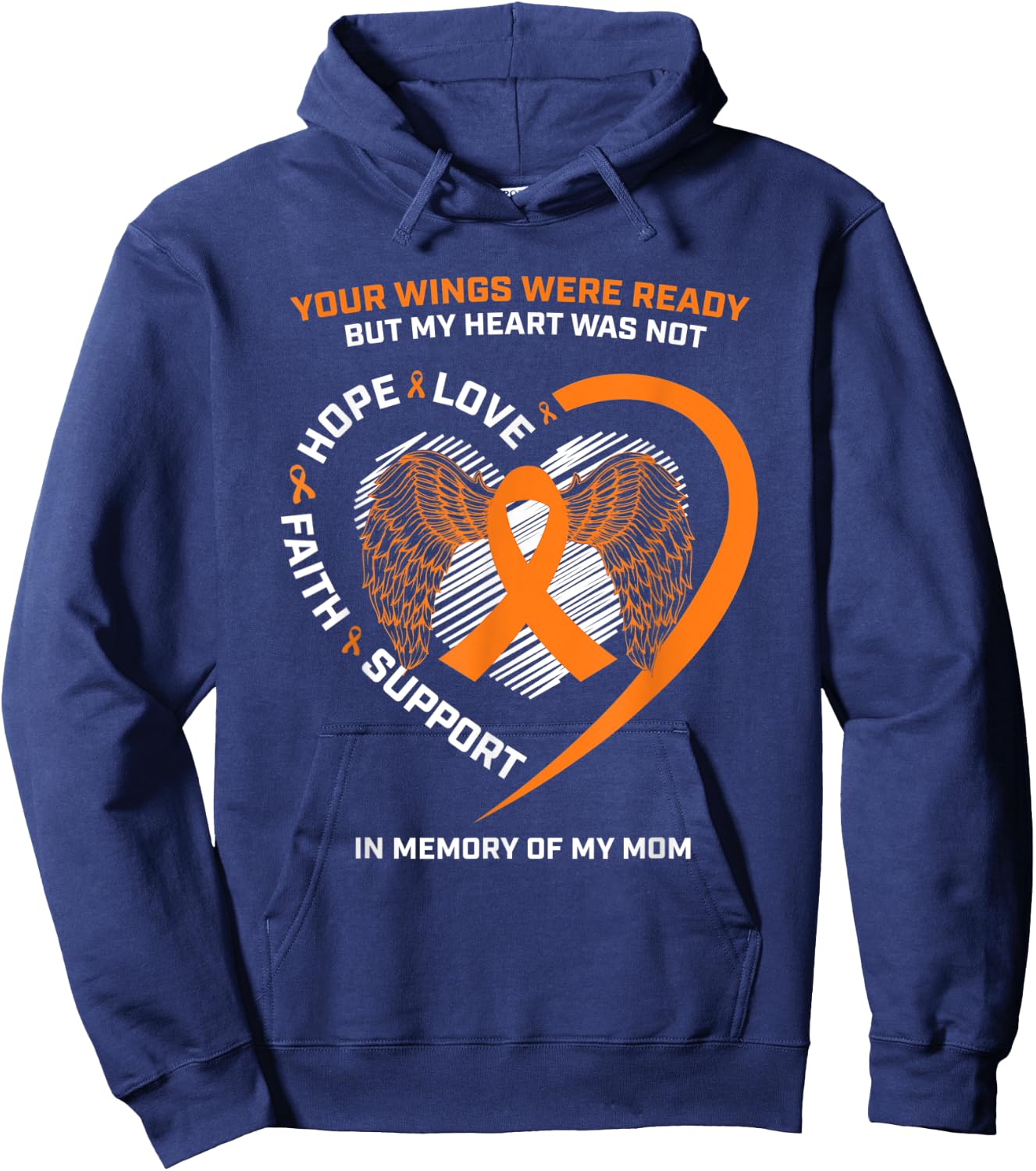 Gifts In Memory Of My Mom Orange Kidney Cancer Awareness Hoodie - Hoodie | Navy