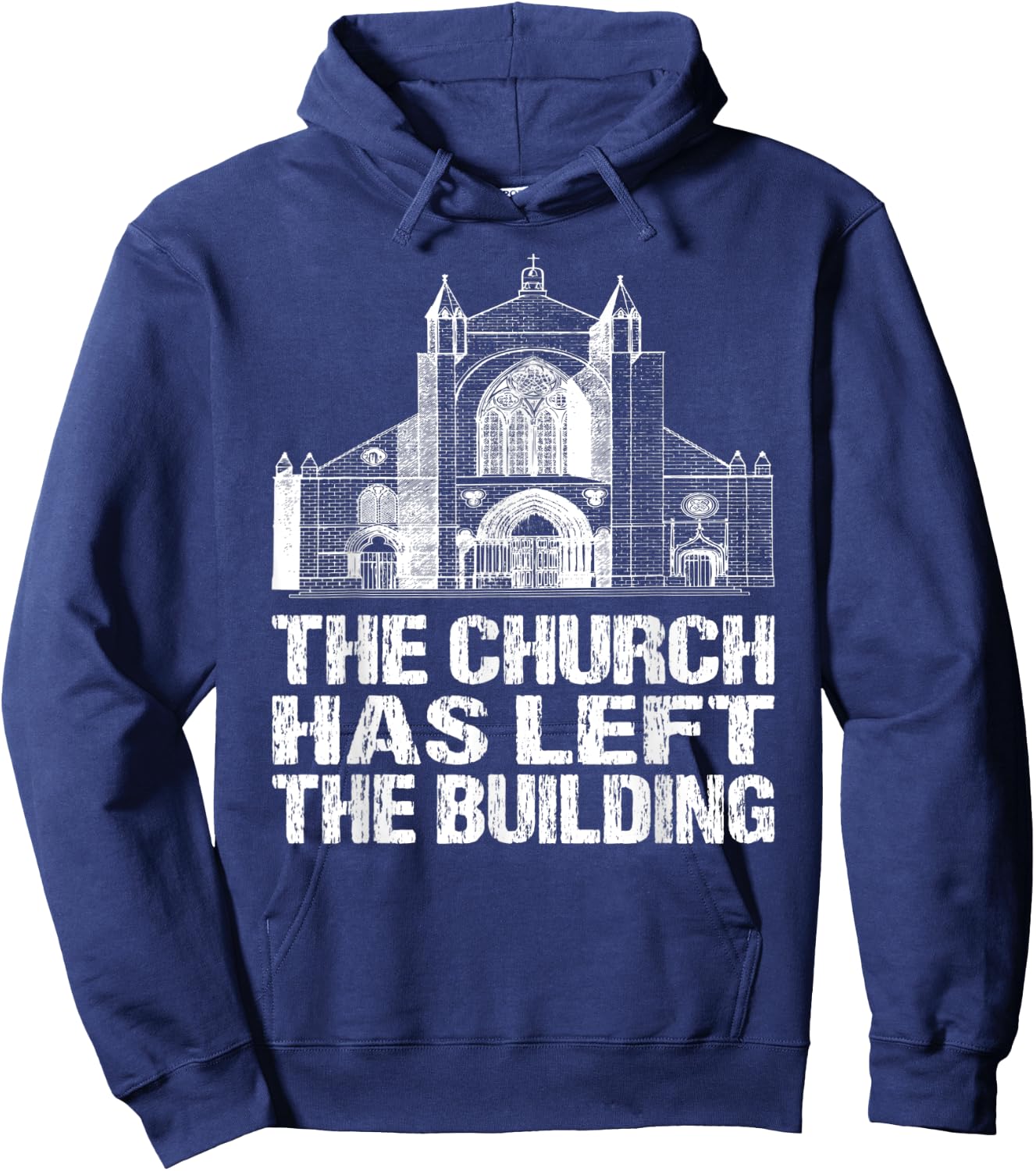 The Church Has Left The Building Inspirational Love God Hoodie - Hoodie | Navy