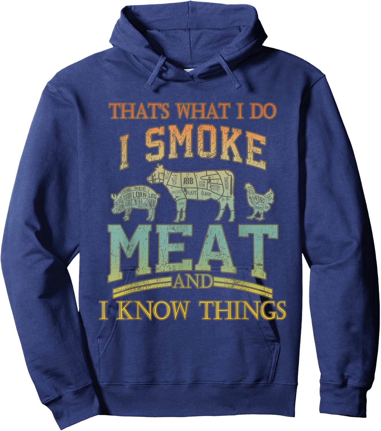 That's What I Do I Smoke Meat I Know Things Funny Vintage Hoodie - Hoodie | Navy