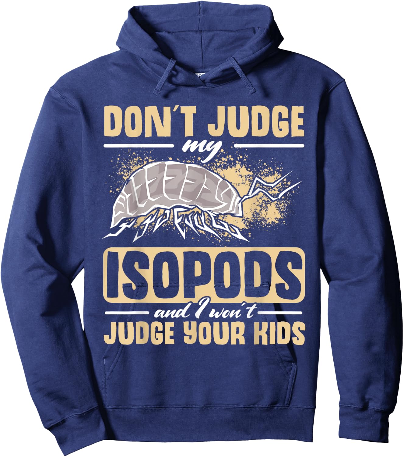 Isopod Food Don´t judge my Isopods Food Isopod Owner Hoodie - Hoodie | Navy