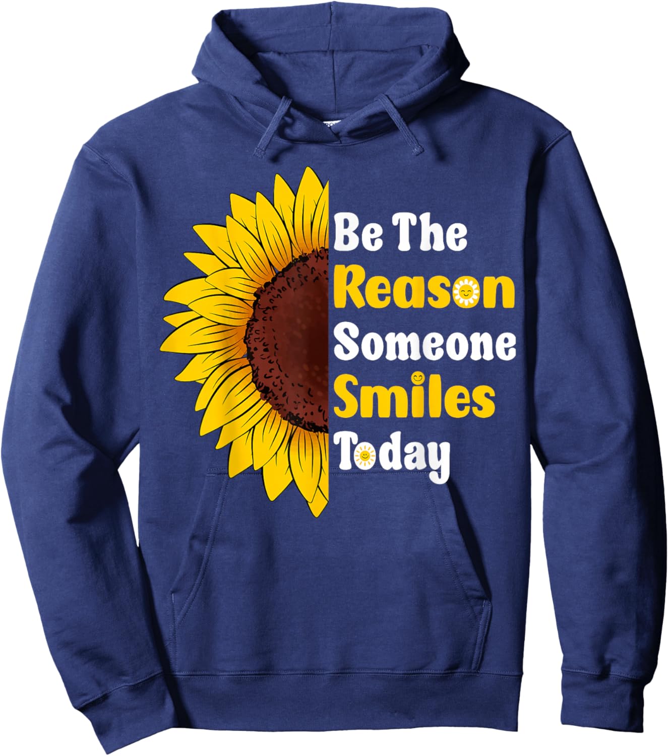 Be The Reason Someone Smiles Today Cute Sunflower Hoodie - Hoodie | Navy