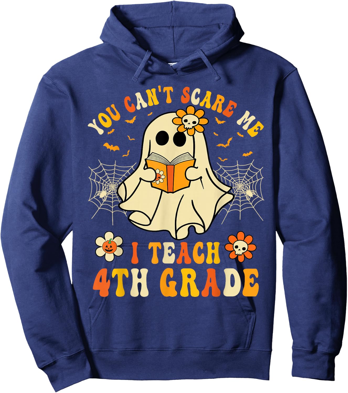 You Can't Scare Me I Teach 4th Grade Halloween Teacher Ghost Hoodie - Hoodie | Navy