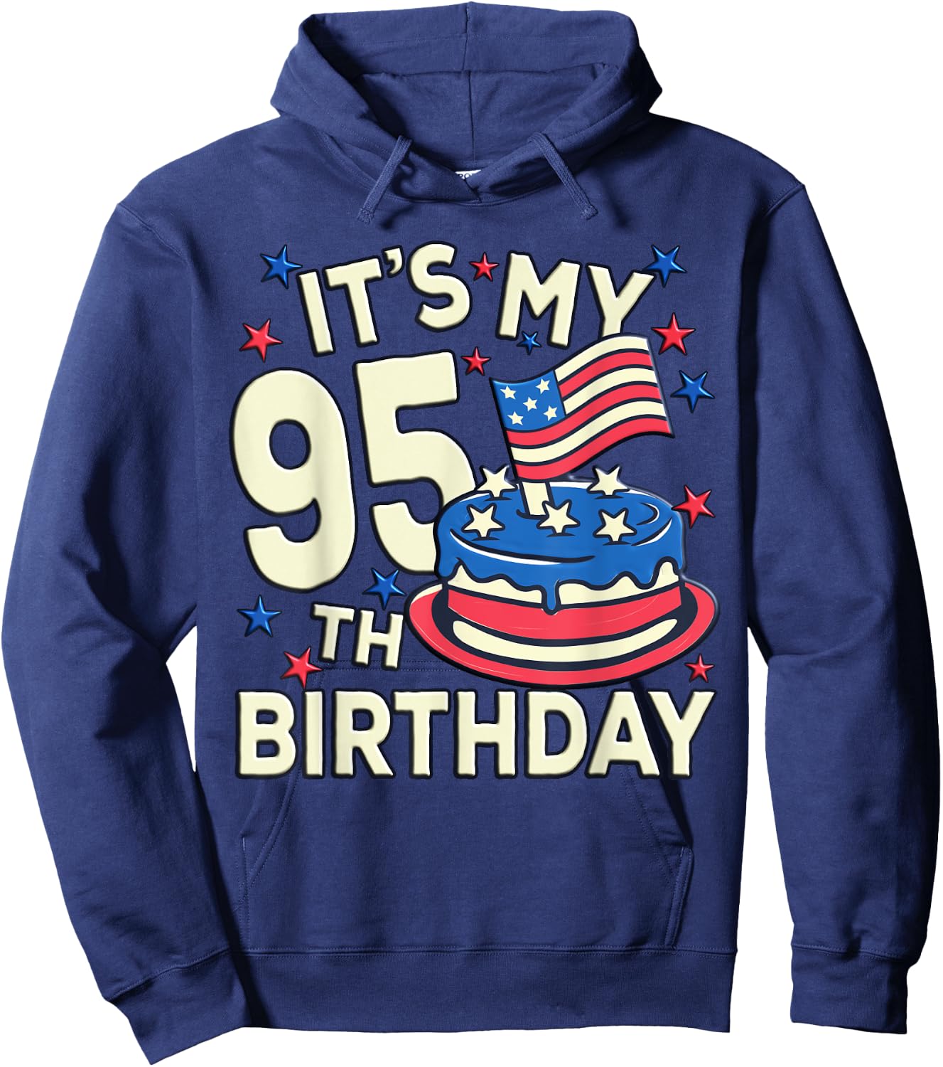 Funny American Flag Birthday Cake Its My 95th Birthday Shirt Hoodie - Hoodie | Navy