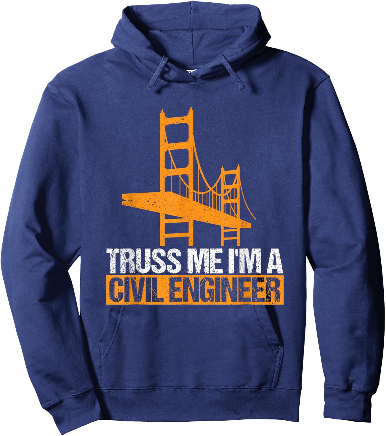 Truss Me I'm A Civil Engineer Engineering Bridge Design Hoodie - Hoodie | Navy