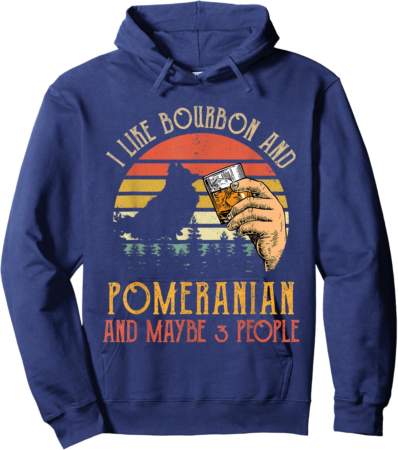 I Like Bourbon And Pomeranian Dog Maybe 3 People Wine Gifts Hoodie - Hoodie | Navy