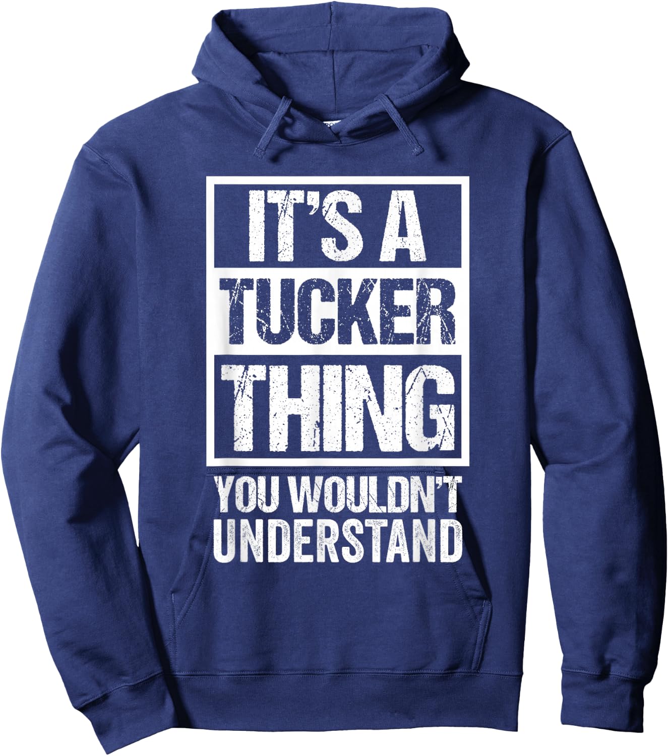 It's A Tucker Thing You Wouldn't Understand Hoodie - Hoodie | Navy