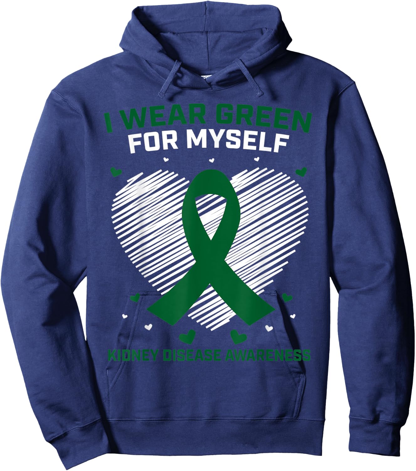 Heart I Wear Green For Myself Kidney Disease Awareness Hoodie - Hoodie | Navy