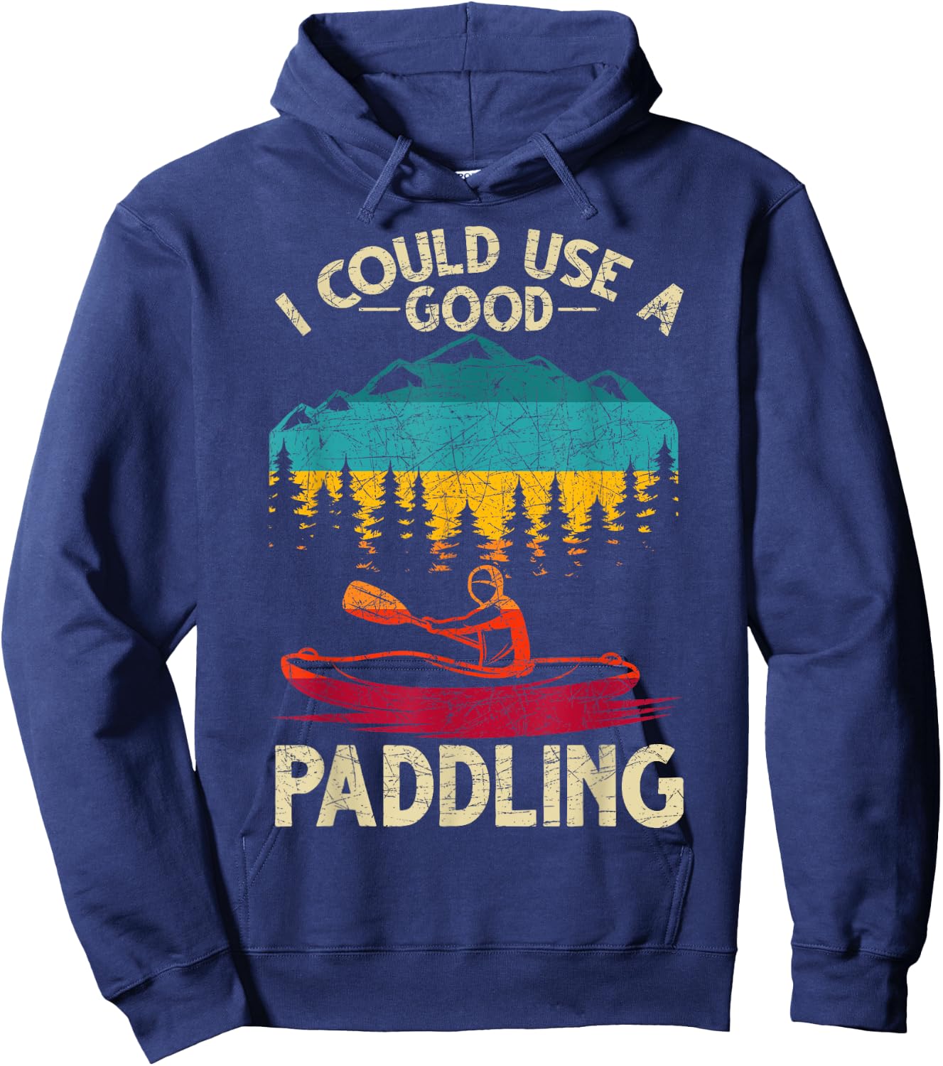 Funny Kayaker I Could Use A Good Paddling Retro Kayaking Hoodie - Hoodie | Navy