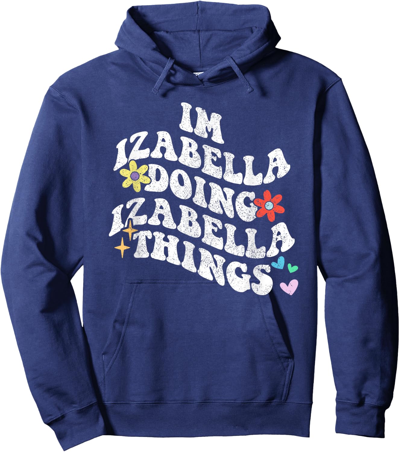 Groovy Im Izabella Doing Izabella Things Funny Mother's Day Hoodie - Hoodie | Navy
