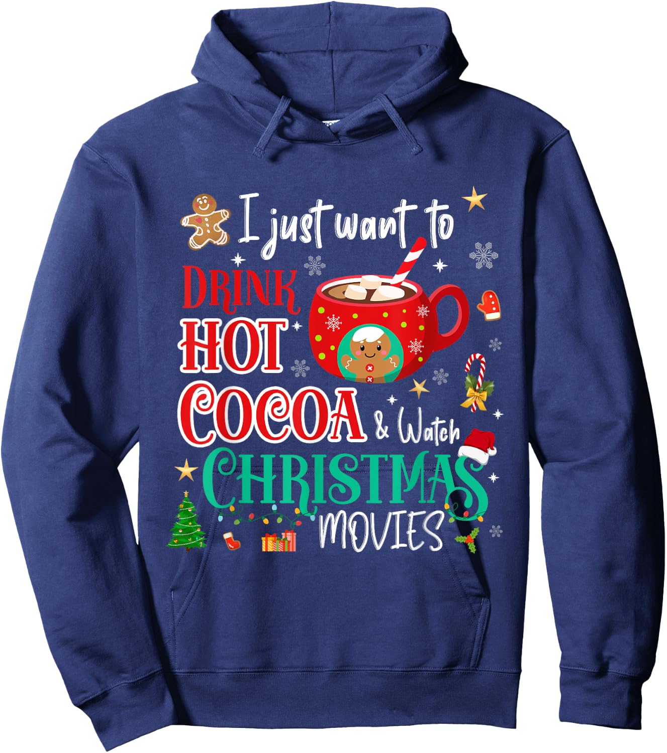 I Just Want To Drink Hot Cocoa and Watch Christmas Movies Hoodie - Hoodie | Navy