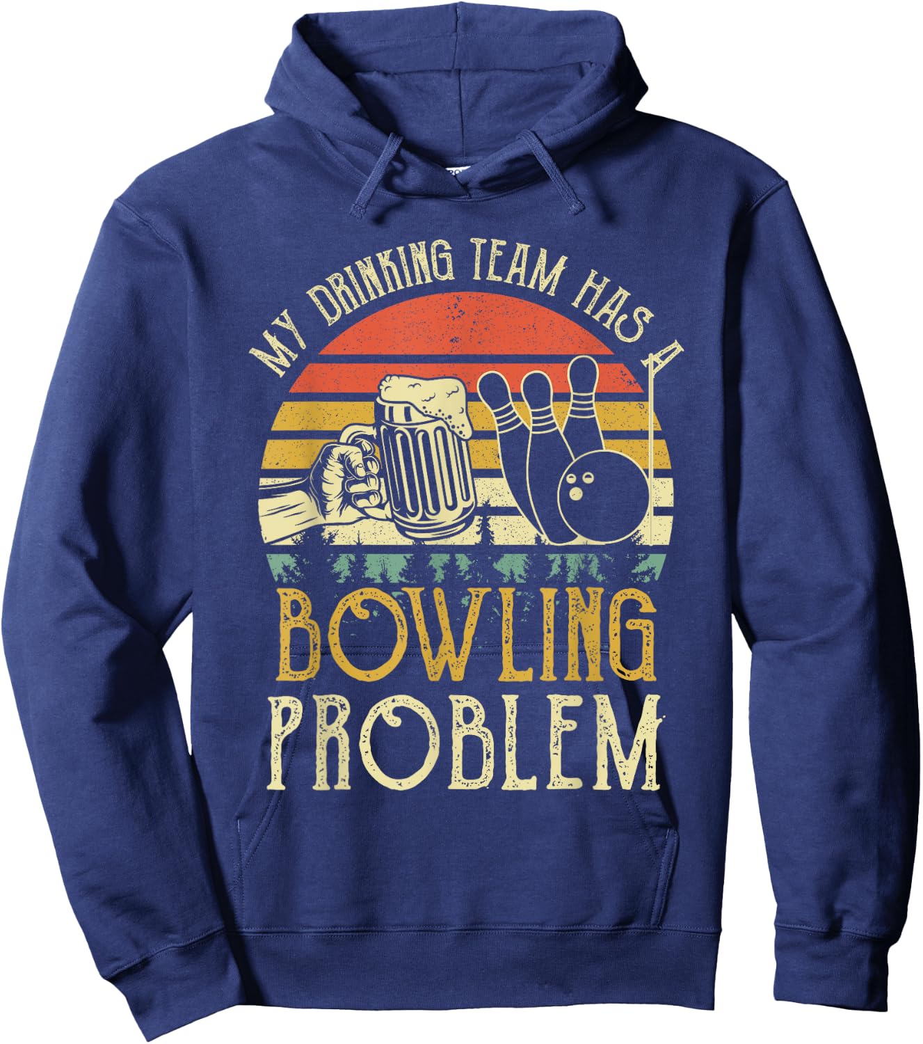 Funny Beer My Drinking Team Has A Bowling Problem Hoodie - Hoodie | Navy
