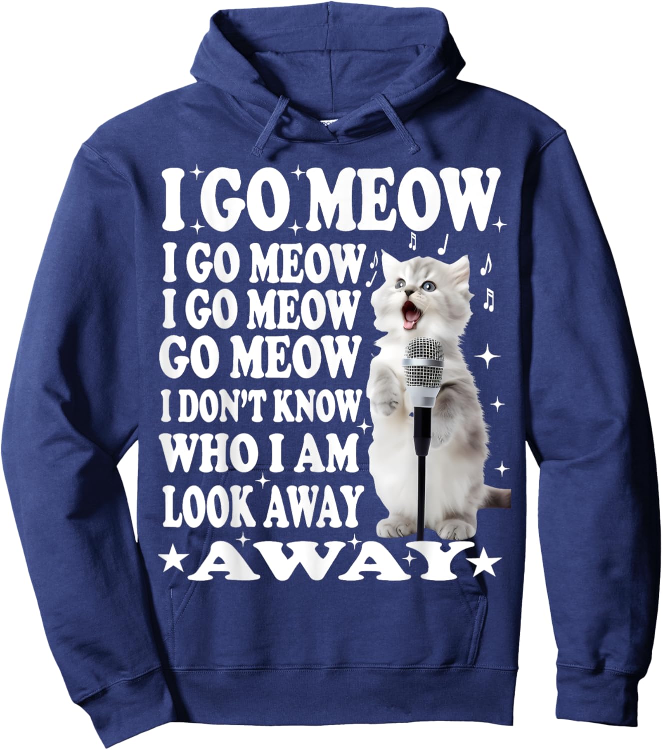 I Go Meow Funny Singing Cat Meme Men Women Hoodie - Hoodie | Navy