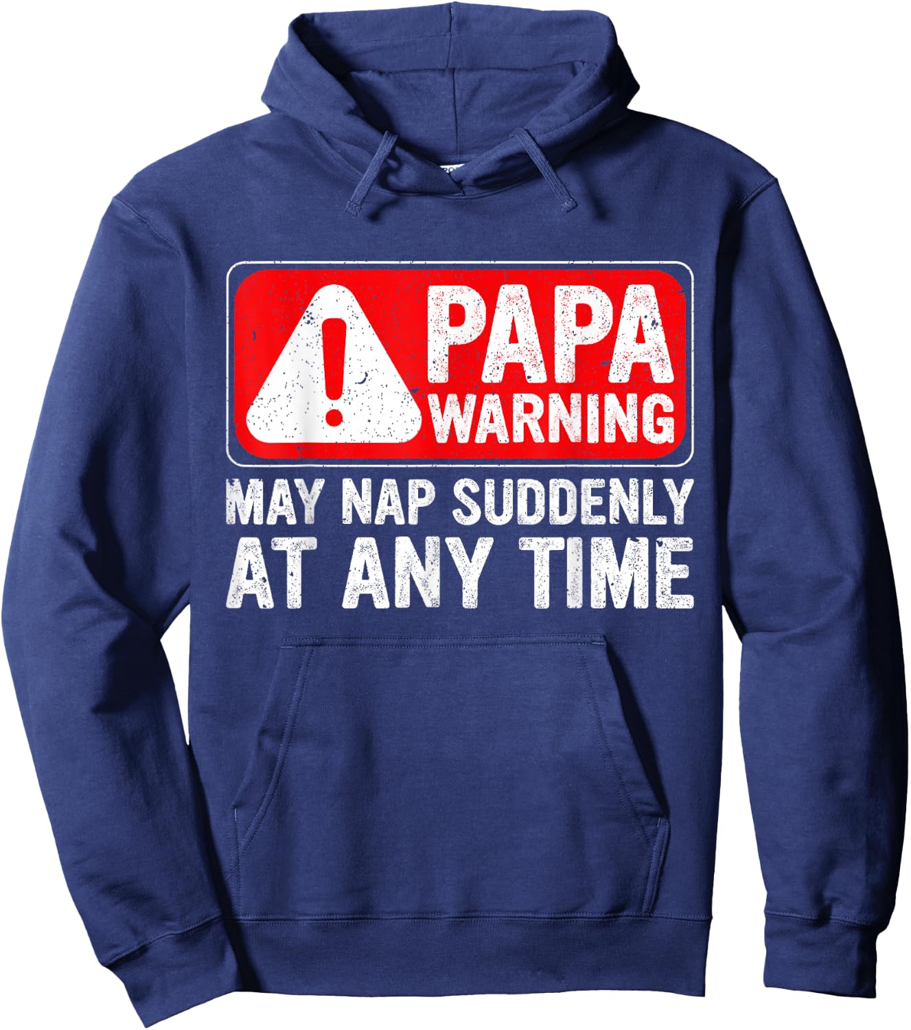 Funny Papa Warning Sign - May Nap Suddenly at Any Time Hoodie - Hoodie | Navy